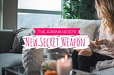 The Airbnb Host’s Secret Weapon