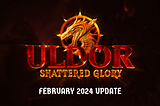 Uldor Monthly Update — February 2024