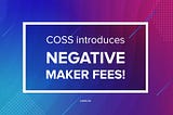 UPDATE: Negative Maker Fees -COSS.io