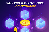 WHY YOU SHOULD CHOOSE IQC EXCHANGE
