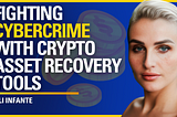 Fighting Cybercrime with Crypto Asset Recovery Tools — Lili Infante