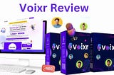Voixr Review — World’s First Emotion-Based “Human-Like” AI Voice Generation