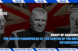 Heart of Darkness I: The Hidden Paedophiles Within the British Royal Family