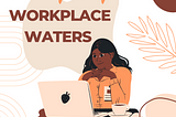 Navigating Workplace Waters