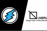 Bridge assets between Ethereum and Electroneum cheaply, quickly and easily with Umbria Network’s Narni bridge