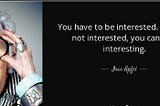 Be Interested not Interesting