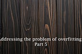 How to Mitigate Overfitting with Feature Selection