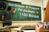 ⚙️ Rust Summer Program For Students Offers A $1100 Bonus
