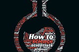 How To Become A Scientist?