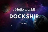 We are Dockship!