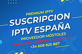 Proveedor de servicio IPTV en Mostoles Madrid