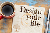 How to Choose A Life Design