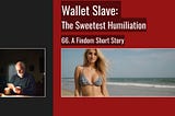 Wallet Slave: The Sweetest Humiliation — A Findom Short Story