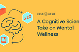 A Cognitive Science Take on Mental Wellness