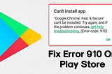 5 Ways To Fix Google Play Store Error 910 On Android