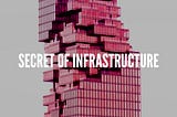 Outsource your Willpower: the Secret of Infrastructure