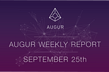 Augur Weekly Report — September 25th