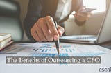 The Benefits of Outsourcing a CFO