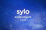 Sylo Node Update 1.2.2 to be released September 7