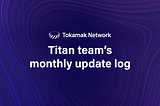 Titan team’s monthly update log (August 2023)