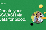 How to: Donate your $SWASH via Data for Good