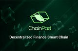 ABOUT CHAINPAD- THE MULTICHAIN DECENTRALIZED IDO PLATFORM FOR BSC