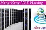 Hong-Kong VPS Server Hosting Plans with Excellent Support Team
