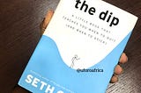 Reading The Dip by Seth Godin
