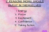 5 Reasons Moms Should Invest in Themselves