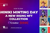 HOW TO JOIN SHINIKI MINTING DAY — A NEW RISING NFT COLLECTION