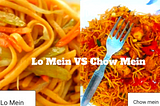 The Comparison of Chow Mein VS Lo Mein