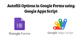 Autofill Options in Google Forms using Google Apps Script