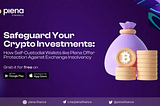 Safeguard Your Crypto Investments: How Self-Custodial Wallets like Plena Offer Protection Against…