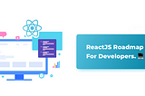 Advanced Roadmap for React.js developers