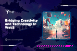 Bridging Creativity and Technology in Web3