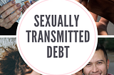 The other STD: Sexually Transmitted Debt