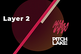 Pitch Lake and L2 Tokens