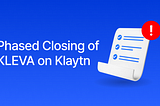 Phased Closing of KLEVA on Klaytn