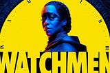 Watchmen: Aquí, ahora y para siempre.