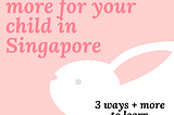 How to save more for your child in Singapore
