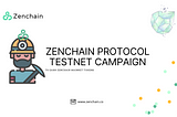 Zenchain Testnet Campaign Launching