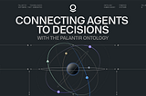 Connecting Agents to Decisions
