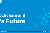 Blockchain and its beaming concept to be the rib of future business.