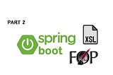 How to dynamically convert Java object to an XSL-FO file in Spring Boot using Apache FOP (Part 2)