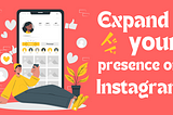 how to expand your presence on Instagram