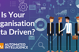 Is Your Organisation Data-Driven? Here’s How to Find Out