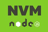 NVM- Node Version Manager Guide