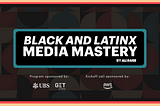 The Kickoff of Black and Latinx Media Mastery Nationwide