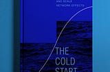 Book summary: The Cold Start Problem