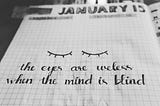 quote on paper: the eyes are useless when the mind is blind